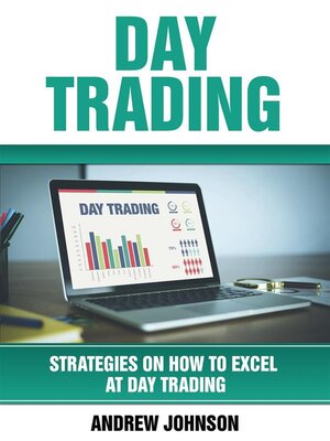 cover image of Day Trading--Strategies on How to Excel at Day Trading--Trade Like a King (Strategies On How to Excel At Day Trading